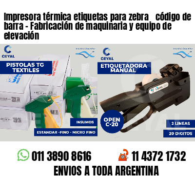 Impresora térmica etiquetas para zebra  código de barra - Fabricación de maquinaria y equipo de elevación